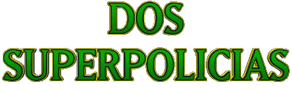 Logotipo Español Dos Superpolicias Películas Internacional Multimedia 