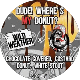 Dude ! where's my donut ?-Dude ! where's my donut ? Wild Weather UK Bier Getränke 
