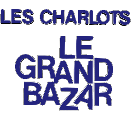 Le Grand Bazar - Logo Les Charlots Cinéma - France Multi Média 