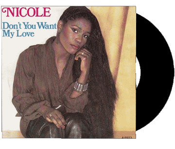 Don&#039;t you  want my love-Don&#039;t you  want my love Nicole N Compilation 80' International Musique Multi Média 