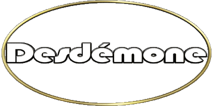 Desdémone D FEMININ - France Prénoms 