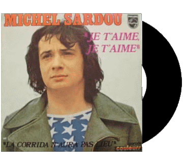 je t'aime,je t'aime - La corrida n'aura pas lieu-je t'aime,je t'aime - La corrida n'aura pas lieu Michel Sardou Compilation 70' France Musique Multi Média 