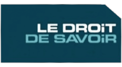Le Droit de savoir T.F.1  Reportage Magazine Emissioni TV Show Multimedia 