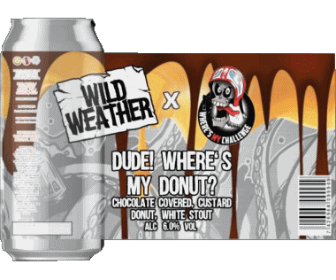 Dude ! where&#039;s my donut ?-Dude ! where&#039;s my donut ? Wild Weather UK Cervezas Bebidas 
