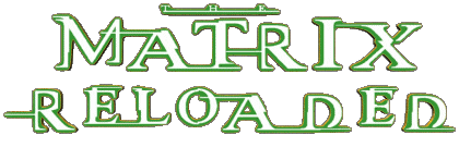 02 Reloaded Logo Anglais Matrix Cinéma International Multi Média 