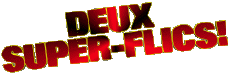 Multi Média Cinéma International Deux Supers-Flics Logo Français 
