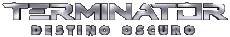 Multi Média Cinéma International Terminator Logo Destino Oscuro 
