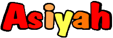 Prénoms FEMININ - Maghreb Musulman A Asiyah 