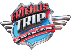 Multi Media TV Show Télé- Réalité Divers Friends Trip 