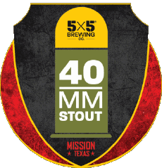 40 MM stout Mission Texas-Bebidas Cervezas USA 5X5 Brewing CO 40 MM stout Mission Texas
