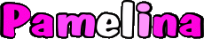First Names FEMININE - UK - USA - IRL - AUS - NZ P Pamelina 