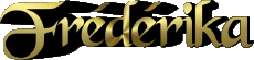 Nome FEMMINILE - Francia F Frédérika 