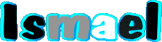 Prénoms MASCULIN - Maghreb Musulman I Ismael 