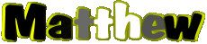 First Names MASCULINE -  UK - USA - IRL - AUS - NZ M Matthew 