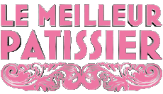 Multimedia Emissionen TV-Show Cuisine Divers Le Meilleur Pâtissier 