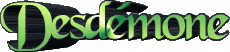 Nombre FEMENINO - Francia D Desdémone 