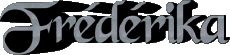 Prénoms FEMININ - France F Frédérika 