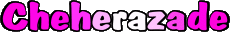 First Names FEMININE - Maghreb Muslim C Cheherazade 