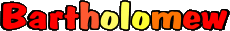 First Names MASCULINE -  UK - USA - IRL - AUS - NZ B Bartholomew 