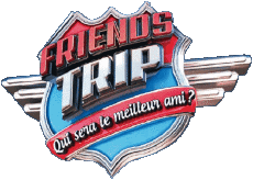 Multimedia Emissionen TV-Show Télé- Réalité Divers Friends Trip 