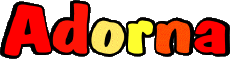 First Names FEMININE - UK - USA - IRL - AUS - NZ A Adorna 