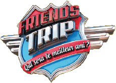 Multimedia Emissionen TV-Show Télé- Réalité Divers Friends Trip 