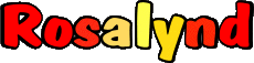 First Names FEMININE - UK - USA - IRL - AUS - NZ R Rosalynd 
