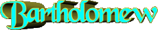 First Names MASCULINE -  UK - USA - IRL - AUS - NZ B Bartholomew 