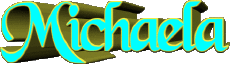 First Names FEMININE - UK - USA - IRL - AUS - NZ M Michaela 