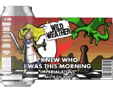 I knew who i was this morning-Drinks Beers UK Wild Weather I knew who i was this morning