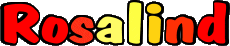 First Names FEMININE - UK - USA - IRL - AUS - NZ R Rosalind 