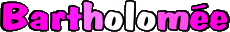 Nome FEMMINILE - Francia B Bartholomée 