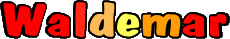 First Names MASCULINE -  UK - USA - IRL - AUS - NZ W Waldemar 