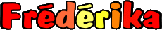 Prénoms FEMININ - France F Frédérika 