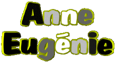 Prénoms FEMININ - France A Composé Anne Eugénie 