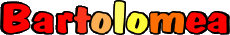 Nome FEMMINILE - Italia B Bartolomea 