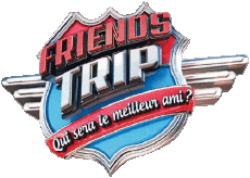 Multimedia Emissionen TV-Show Télé- Réalité Divers Friends Trip 