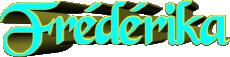 Prénoms FEMININ - France F Frédérika 