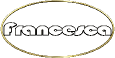 Nome FEMMINILE - Italia F Francesca 