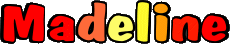 First Names FEMININE - UK - USA - IRL - AUS - NZ M Madeline 