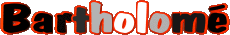 Nome MASCHIO - Francia B Bartholomé 