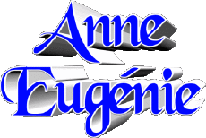 Prénoms FEMININ - France A Composé Anne Eugénie 