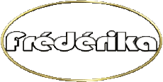 Prénoms FEMININ - France F Frédérika 