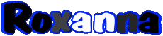 First Names FEMININE - UK - USA - IRL - AUS - NZ R Roxanna 